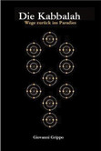 Die Kabbalah - Wege zurück ins Paradies Die Kabbalah - Wege zurück ins Paradies