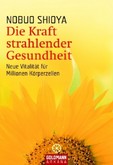 Die Kraft strahlender Gesundheit Die Kraft strahlender Gesundheit