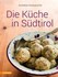 Die Küche in Südtirol Die Küche in Südtirol