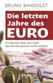 Die letzten Jahre des Euro Die letzten Jahre des Euro