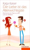 Die Liebe ist das Allerwichtigste Die Liebe ist das Allerwichtigste