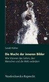 Die Macht der inneren Bilder Die Macht der inneren Bilder