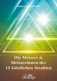 Die Meister & Meisterinnen der 12 göttlichen Strahlen E-Book Die Meister & Meisterinnen der 12 göttlichen Strahlen E-Book