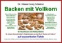 Die Rezepte aus "Backen mit Vollkorn" auf wasserfesten Tafeln Die Rezepte aus "Backen mit Vollkorn" auf wasserfesten Tafeln