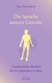 Die Sprache unserer Gelenke Die Sprache unserer Gelenke
