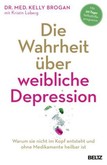 Die Wahrheit über weibliche Depression Die Wahrheit über weibliche Depression