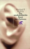 Die wiederentdeckte Kunst des Zuhörens Die wiederentdeckte Kunst des Zuhörens
