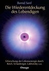 Die Wiederentdeckung des Lebendigen Die Wiederentdeckung des Lebendigen