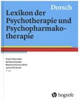 Dorsch - Lexikon der Psychotherapie und Psychopharmakotherapie Dorsch - Lexikon der Psychotherapie und Psychopharmakotherapie