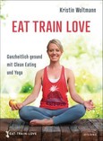 EAT. TRAIN. LOVE. EAT. TRAIN. LOVE.