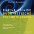Einführung in die Buddhistische Psychotherapie, Buch mit Audio-CD Einführung in die Buddhistische Psychotherapie, Buch mit Audio-CD
