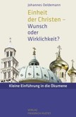 Einheit der Christen - Wunsch oder Wirklichkeit? Einheit der Christen - Wunsch oder Wirklichkeit?