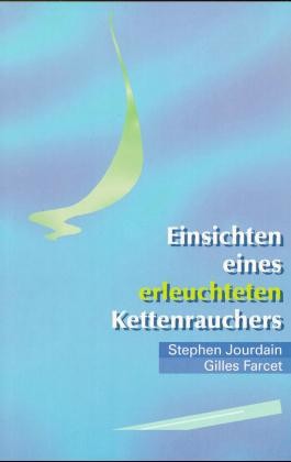 Einsichten eines erleuchteten Kettenrauchers Einsichten eines erleuchteten Kettenrauchers