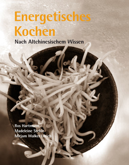 Energetisches Kochen nach Altchinesischem Wissen Energetisches Kochen nach Altchinesischem Wissen