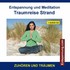 Entspannung und Meditation Traumreise Strand Entspannung und Meditation Traumreise Strand