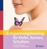 Entspannungstraining für Kiefer, Nacken, Schultern Entspannungstraining für Kiefer, Nacken, Schultern