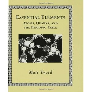Essential Elements: Atoms, Quarks, and the Periodic Table Essential Elements: Atoms, Quarks, and the Periodic Table