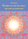 Friede sei mit mir (& Dir) Friede sei mit mir (& Dir)