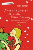 Frösche küssen ist auch keine Lösung  Frösche küssen ist auch keine Lösung
