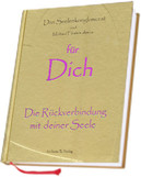 für Dich - Die Rückverbindung mit Deiner Seele