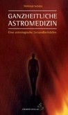 Ganzheitliche Astromedizin Ganzheitliche Astromedizin