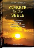 Gebete für die Seele, Praxisbuch / Neuausgabe Gebete für die Seele, Praxisbuch / Neuausgabe