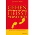 Gehen heisst verstehen - walking in your shoes Gehen heisst verstehen - walking in your shoes