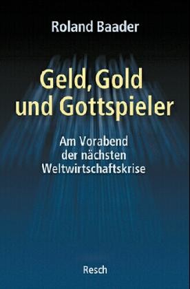 Geld, Gold und Gottspieler Geld, Gold und Gottspieler