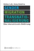 Gender, Migration, Transnationalisierung