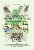 Germanische Götterballade, ein germanisches Göttermärchen Germanische Götterballade, ein germanisches Göttermärchen