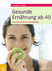 Gesunde Ernährung ab 40 Gesunde Ernährung ab 40