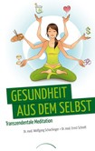 Gesundheit aus dem Selbst, Transzendentale Meditation Gesundheit aus dem Selbst, Transzendentale Meditation