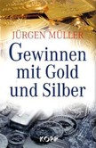 Gewinnen mit Gold und Silber Gewinnen mit Gold und Silber