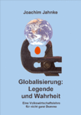 Globalisierung: Legende und Wahrheit Globalisierung: Legende und Wahrheit