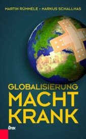 Globalisierung macht krank Globalisierung macht krank