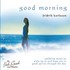 Good Morning Audio CD Good Morning Audio CD