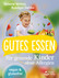 Gutes Essen für gesunde Kinder ohne Allergien Gutes Essen für gesunde Kinder ohne Allergien