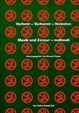 Verfemt - Verbannt - Verboten - Musik und Zensur - weltweit