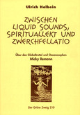 Zwischen Liquid Sounds, Spirituallekt und Zwerchfellatio Zwischen Liquid Sounds, Spirituallekt und Zwerchfellatio