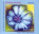 Healing Journey - Heilreise, m. 2 Audio-CDs Healing Journey - Heilreise, m. 2 Audio-CDs