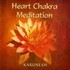 Heart Chakra Meditation, Audio-CD Heart Chakra Meditation, Audio-CD