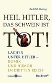 Heil Hitler, das Schwein ist tot! Heil Hitler, das Schwein ist tot!