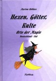 Hexen, Götter, Kulte - Orte der Magie, Bd. 1 / Süden
