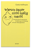 Warum sauer nicht lustig macht Warum sauer nicht lustig macht