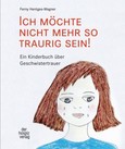 Ich möchte nicht mehr so traurig sein! Ich möchte nicht mehr so traurig sein!