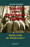 Ideologie gegen Wehrmacht-Tradition Ideologie gegen Wehrmacht-Tradition