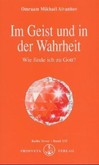 Im Geist und in der Wahrheit Im Geist und in der Wahrheit