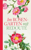 Im Rosengarten mit Redoute Im Rosengarten mit Redoute