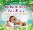 Im Traumland der Krafttiere, Audio-CD Im Traumland der Krafttiere, Audio-CD