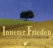 Innerer Frieden, 1 CD-Audio Innerer Frieden, 1 CD-Audio